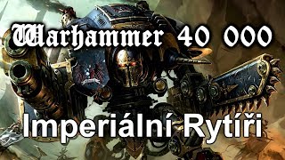 Warhammer 40k Příběh: Imperiální Rytíři