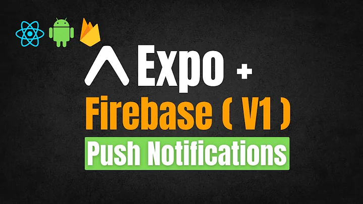 Android + Expo Push Notifications with Firebase (V1) | React Native