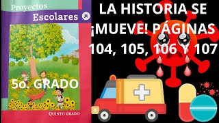SCHOOL PROJECTS 5TH GRADE PAGES 104, 105, 106 AND 107 TOPIC: HISTORY MOVES! SOLUTION TO THE BOOK