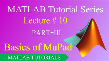 Lecture # 10 Part-III | MuPad - MATLAB (Urdu/Hindi) | MATLAB Tutorials #MatlabTutorial