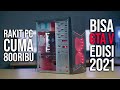 RAKIT PC KERE HORE CUMA 800 RIBU BISA GTA V EDISI 2021 + UDAH RGB DONG!!