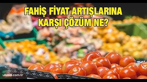 Fahiş fiyat artışlarına karşı çözüm ne?