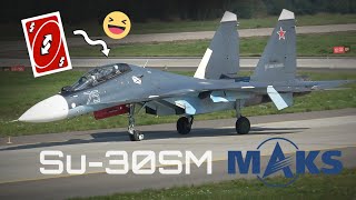 MAKS Airshow ✈ Su30SM, The Flying UNO Reverse Card!!