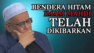 Bendera Imam Mahdi Telah Dikibarkan Ustaz Dr Mat Rofa Ismail