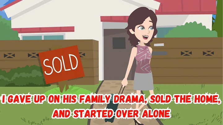 I Gave Up on His Family Drama, Sold the Home, and Started Over Alone