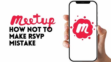 HOW NOT TO MAKE RSVP MISTAKE ON MEETUP