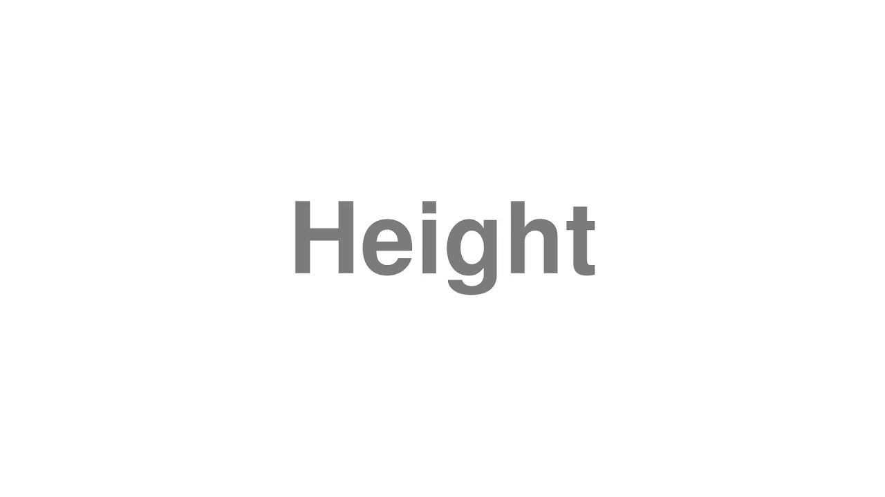 How to Pronounce "Height"