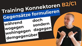 Training Konnektoren - Gegensätze formulieren -Adversativsätze - Grammatik B2/C1/C2