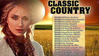 Top 100 Classic Country Songs Of 60s,70s & 80s \\ Don Williams, Jim Reeves, Alan Jackson