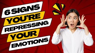 6 Signs You’re Bottling Up Your Emotions | Unmasking the Silent Struggle