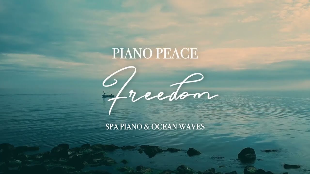 Watch Freedom | Spa Piano & Ocean Waves on YouTube Watch Freedom | Spa Piano & Ocean Waves on YouTube
