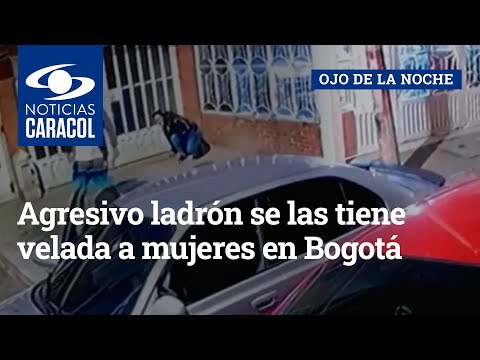 Agresivo ladrón se las tiene velada a mujeres en Bogotá: “Me golpeó y me pegó patadas”