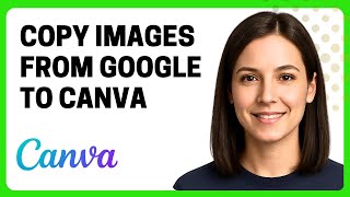 How to Copy Images From Google to Canva