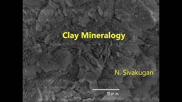 Sivakugan Geotechnical PPT Slides: Clay Mineralogy Essentials 2022