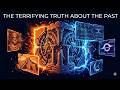 The Terrifying Truth About The Past, According To Physics | Sleepy Science