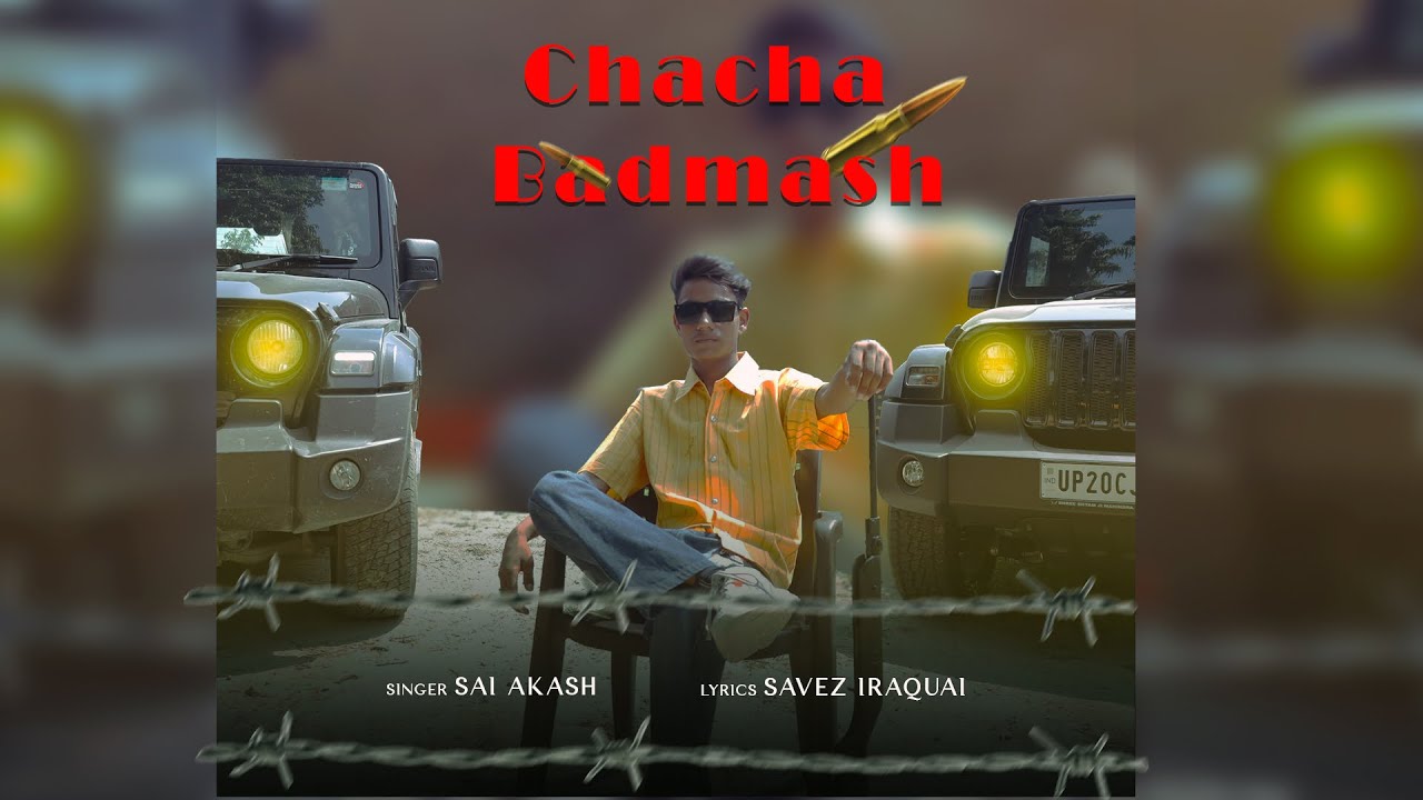 Mera Chacha Hain Badmash lyrics (Savez iraqui) singer sai Akash - YouTube