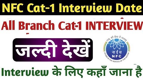 NFC Cat-1 Release Interview Date! NFC Stipendiary trainee cat-1 declare Interview date! NFC Cat-1!