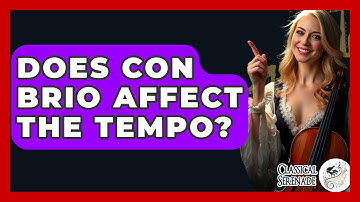 Does Con Brio Affect The Tempo? - Classical Serenade