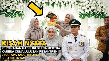 Pernikahan Gadis Pesantren Dihina Mertua, 2 Hari Kemudian Semua Orang Terdiam!