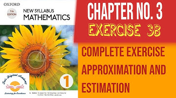 D1 Mathematics (O-Level) || Chapter 3 || Exercise 3B Complete || Approximation and Estimation