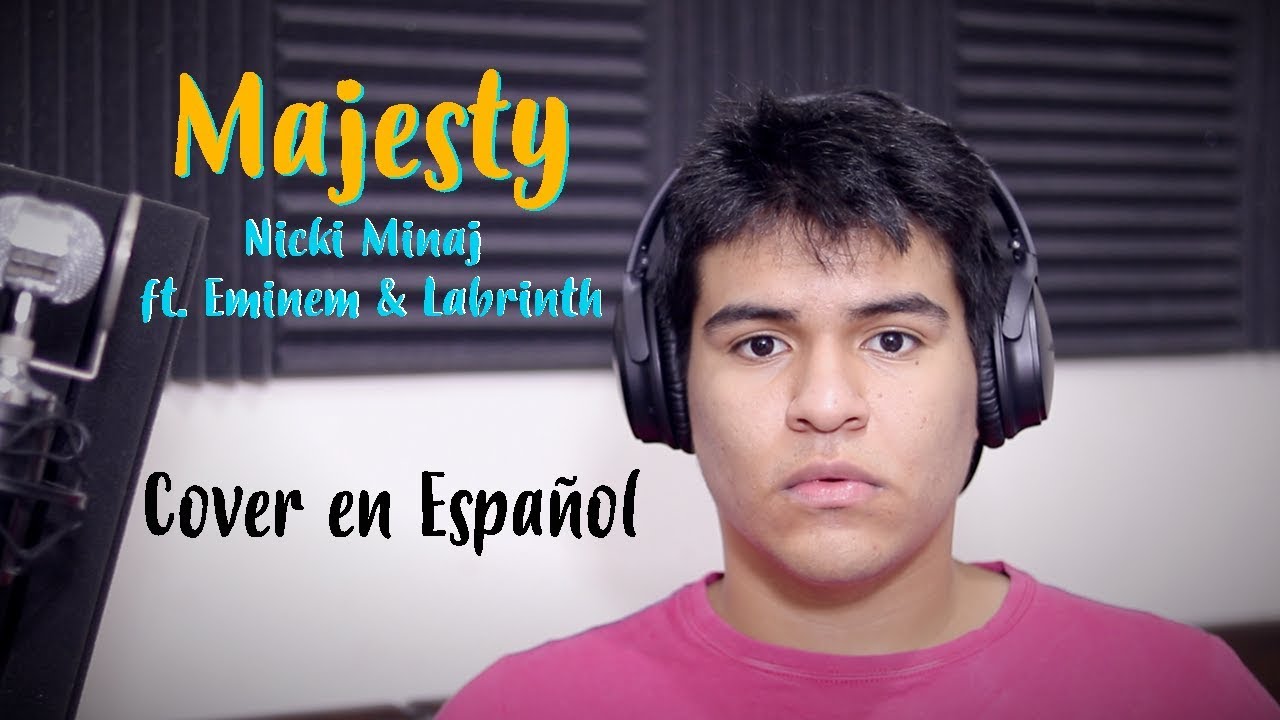 Nicki Minaj - Majesty ft. Eminem & Labrinth  (Cover en español)