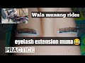 Eyelash Extension | practice time with my wife | wala munang rides support muna ako sa business niya