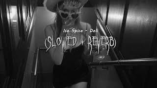Ice Spice - Deli (Slowed to Perfection) Resimi