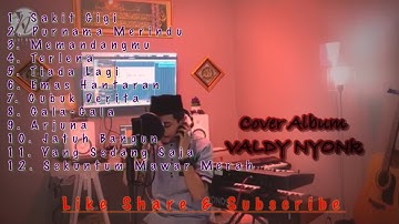 Cover VALDY NYONK Full Album Lagu Terbaru / VIRAL 2021