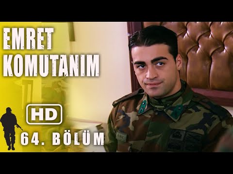 EMRET KOMUTANIM 64. BÖLÜM | FULL HD İZLE!