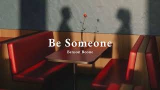 Vietsub | Be Someone - Benson Boone | Lyrics Video