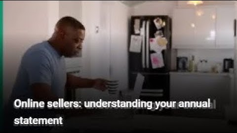 Online sellers: understanding your annual statement