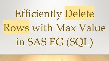 Efficiently Delete Rows with Max Value in SAS EG (SQL)
