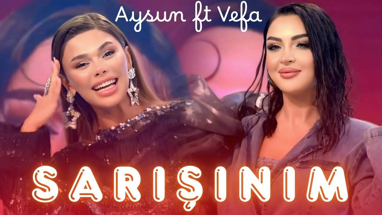 Vefa Serifova - Sarışınım ft Aysun İsmayılova / En son mahnılar 2026 Yeni 