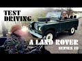 Test driving a Land Rover Series III