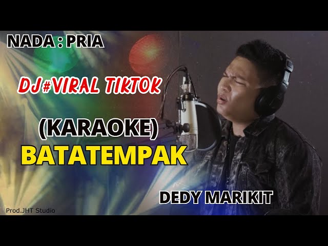 BATATEMPAK - DEDY MARIKIT (KARAOKE) DJ vIRAL TikTok 2022 (Nada Pria) class=