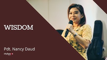 Pdt. Nancy Daud - Wisdom