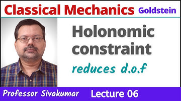 Classical Mechanics Lectures 06 | Holonomic Constraints | MSc Physics online classes