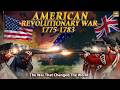 American Revolution 1775-1783 - All Battles from the Americas to India