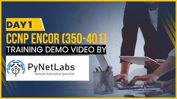 Day 1: CCNP Enterprise - Core (ENCOR 350-401) Training Demo Video By PyNet Labs