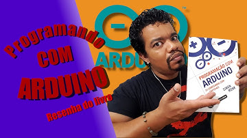 Programando com Arduino (Resenha do livro de Simon Monk)