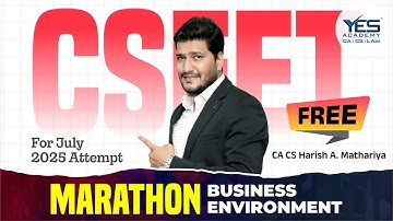 CSEET Business Environment Marathon | July 2025 | CA CS HARISH A MATHARIYA