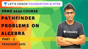 Pathfinder Problems on Algebra Part - 2 | PRMO 2020 Course | Prashant Jain