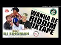 WannaBe Riddim (Official) Mixtape - Mixed by Dj LincMan  263778866287 - Youtube