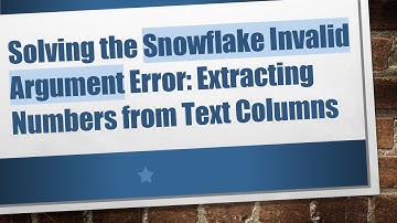 Solving the Snowflake Invalid Argument Error: Extracting Numbers from Text Columns
