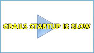 Grails startup is slow (5 Solutions!!)