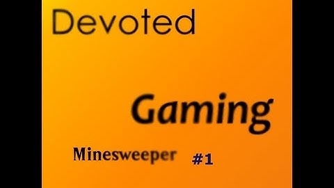 MINESWEEPER RAGE!!! (Minesweeper Lets Play #1)