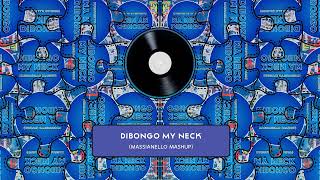 Dibongo My Neck (Massianello Mashup) | Afro House 🤩 Resimi