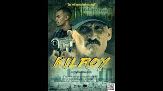 KILROY THE MOVIE (UNEDITED VERSION) A MOBSTERS STORY!, KILROY ROYBAL,