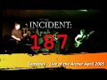 Incident: 187 - Someday, 2005