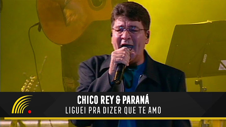 Chico Rey & Paraná - Liguei Pra Dizer Que Te Amo (Ao Vivo Vol. 1)(Vídeo Oficial)